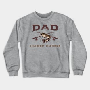 Dad Legendary Fisherman Crewneck Sweatshirt